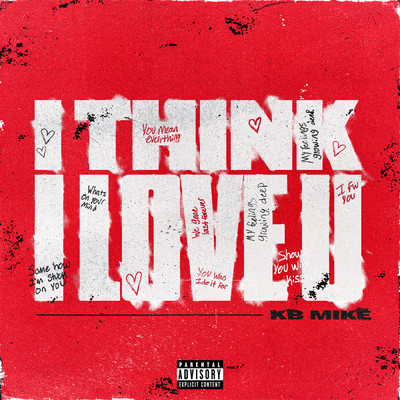 I Think I Love U (Explicit)/KB Mike