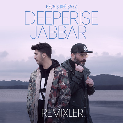 アルバム/Gecmis Degismez (Remixler)/Deeperise／Jabbar
