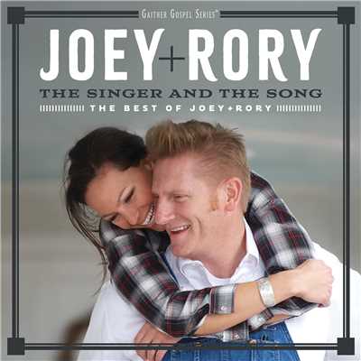 アルバム/The Singer And The Song: The Best Of Joey+Rory/Joey + Rory