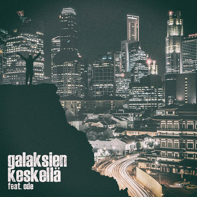 シングル/Galaksien keskella (featuring ODE)/Jaska13／Wngmn