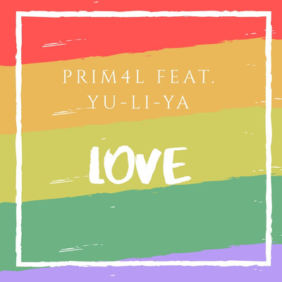 シングル/Love (feat. YU-LI-YA)/Prim4l