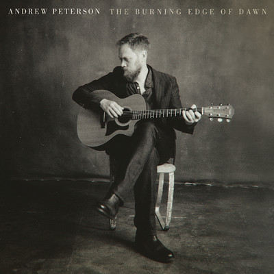 アルバム/The Burning Edge of Dawn/Andrew Peterson