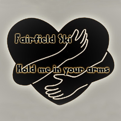 シングル/Hold Me In Your Arms/Fairfield Ski