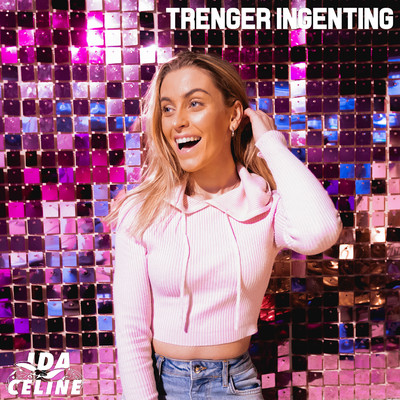 シングル/Trenger ingenting/Ida Celine