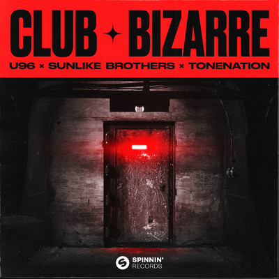 Club Bizarre/U96 X Sunlike Brothers X ToneNation
