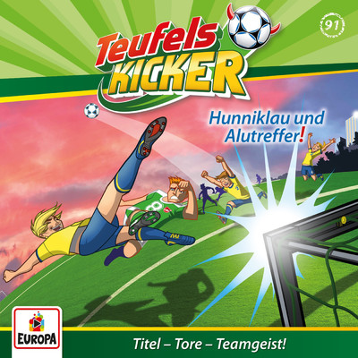 アルバム/Folge 91: Hunniklau und Alutreffer！/Teufelskicker