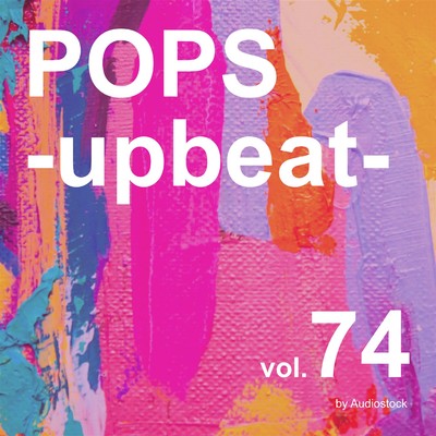 POPS -upbeat-, Vol. 74 -Instrumental BGM- by Audiostock/Various Artists