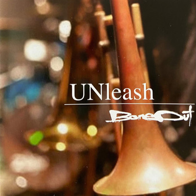 UNleash/BoneOut