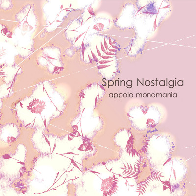アルバム/Spring Nostalgia/appolo monomania