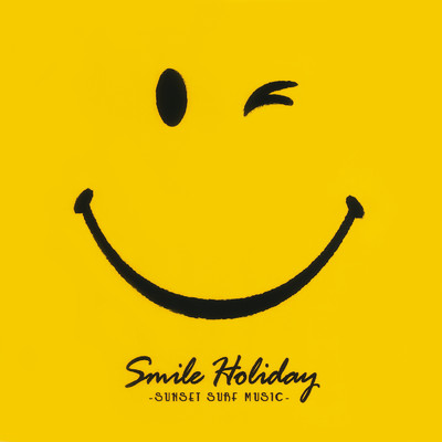 SMILE HOLIDAY - SUNSET SURF MUSIC -/Deep Blue Project & Takibi Music Project