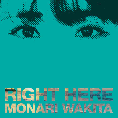 RIGHT HERE/脇田もなり