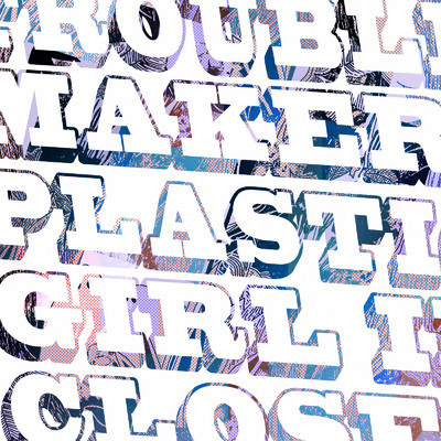 シングル/Troublemaker (Remastered 2024)/Plastic Girl In Closet