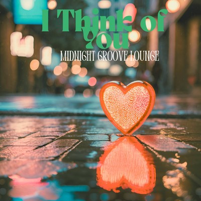 シングル/I Think of You/Midnight Groove Lounge