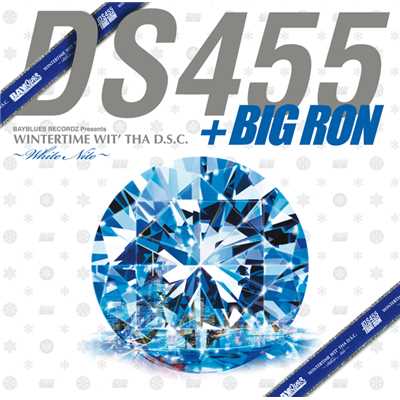 アルバム/BAYBLUES RECORDZ presents WINTERTIME WIT' THA D.S.C. ～White Nite～/DS455／BIG RON