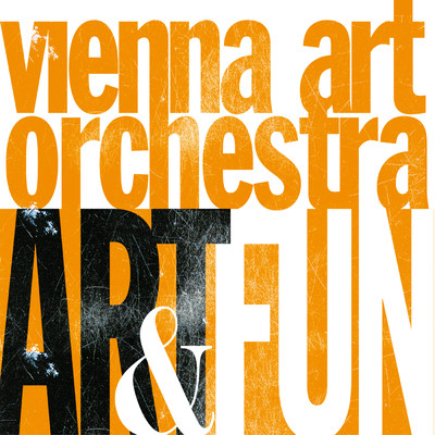 Art Got Drunk/Vienna Art Orchestra
