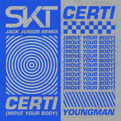 シングル/Certi (Move Your Body) (featuring Youngman／Jack Junior Remix)/DJ S.K.T