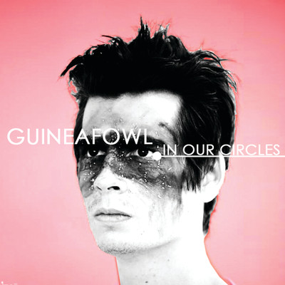 シングル/In Our Circles/Guineafowl