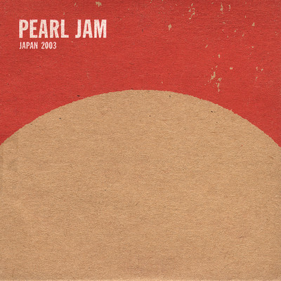 アルバム/2003.02.28 - Sendai, Japan (Explicit) (Live)/Pearl Jam
