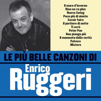 Le piu belle canzoni di Enrico Ruggeri/Enrico Ruggeri
