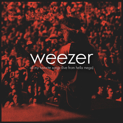 シングル/All My Favorite Songs (Live from Hella Mega)/Weezer