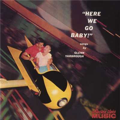 アルバム/Here We Go, Baby/Glenn Yarbrough