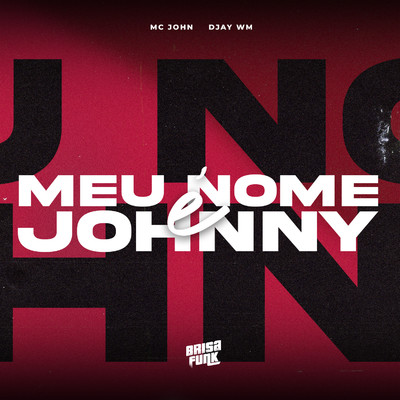 シングル/Meu Nome e Jhonny/Mc John & Djay WM