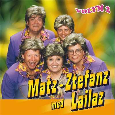 Matz Ztefanz med Lailaz - Volym 2/Matz-Ztefanz med Lailaz