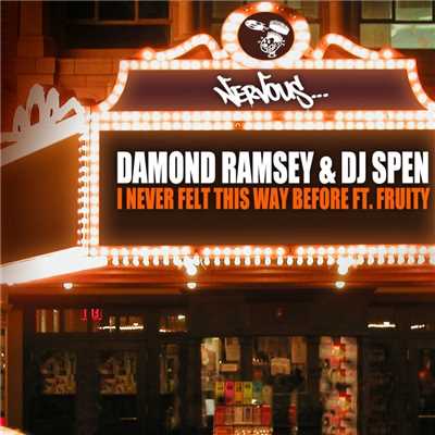 I Never Felt This Way Before (feat. Fruity)/Damond Ramsey & DJ Spen