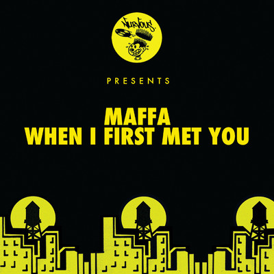 When I First Met You/Maffa