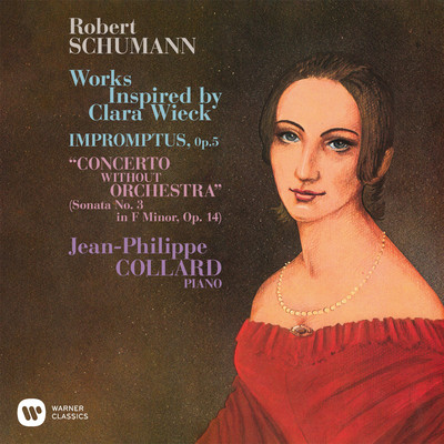 Schumann: Works Inspired by Clara Wieck. Impromptus, Op. 5 & Piano Sonata No. 3, Op. 14/Jean-Philippe Collard