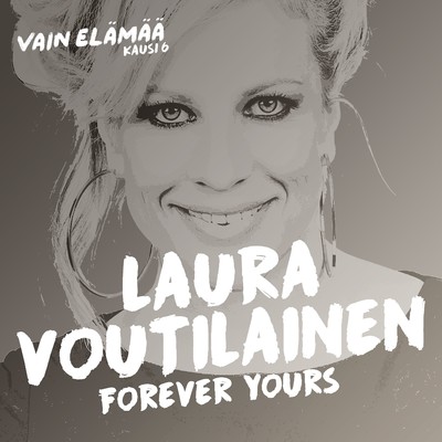 Forever Yours (Vain elamaa kausi 6)/Laura Voutilainen