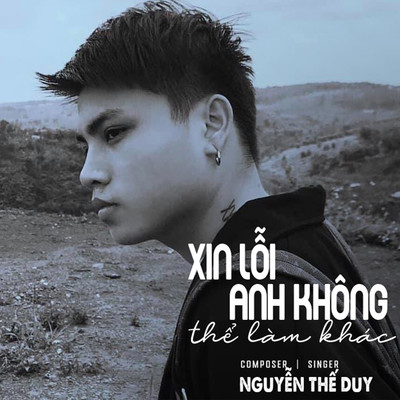 アルバム/Xin Loi Anh Khong The Lam Khac/Nguyen The Duy