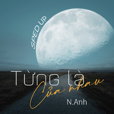 シングル/Tung La Cua Nhau (Trngz Remix) [Sped Up]/N.Anh