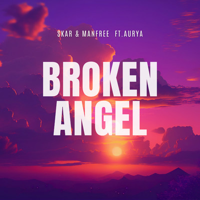 シングル/Broken Angel (feat. Aurya)/Skar & Manfree