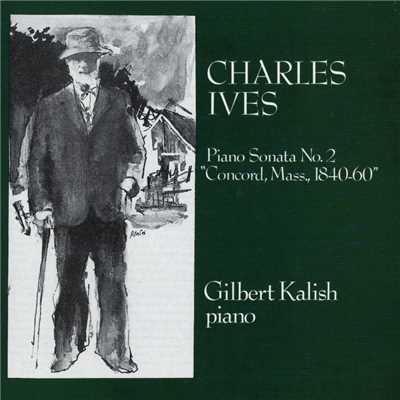 アルバム/Charles Ives: Piano Sonata No. 2 ”Concord, Mass. 1840”/Gilbert Kalish