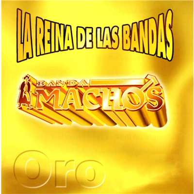 アルバム/La reina de las bandas Vol. I/Banda Machos