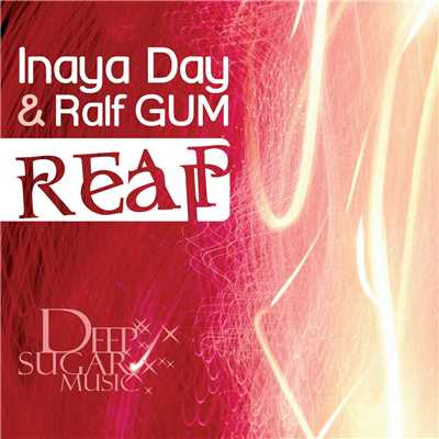 Reap (Remixes)/Inaya Day & Ralf GUM