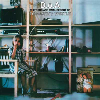 D.O.A. The Third and Final Report of Throbbing Gristle (Remastered)/Throbbing Gristle