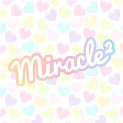 シングル/天マデトドケ☆/miracle2(ミラクルミラクル) from ミラクルちゅーんず！