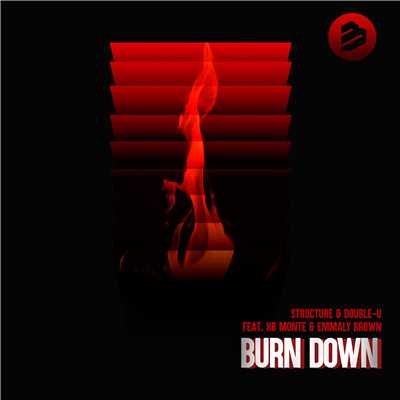 Burn Down (Instrumental Radio Edit) [feat. HB Monte & Emmaly Brown]/Structure & Double-U