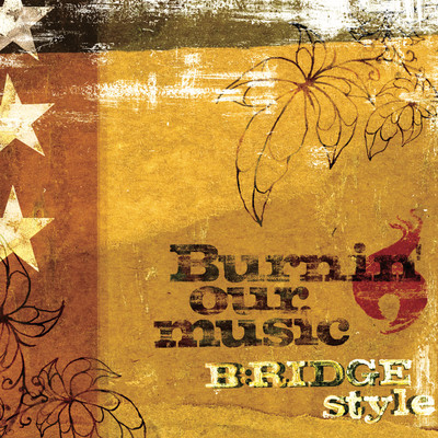 アルバム/Burnin' Our Music/B:RIDGE style