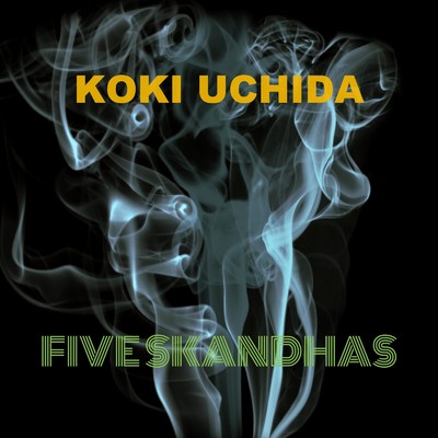 Five Skandhas/内田 公紀