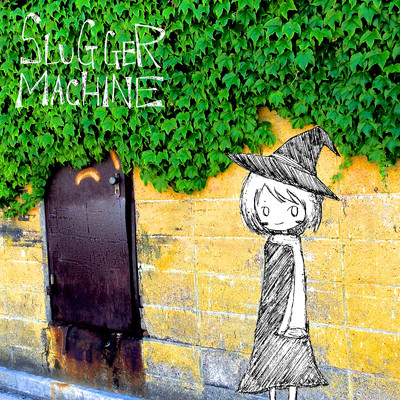 Not Change Only There/SLUGGER MACHINE