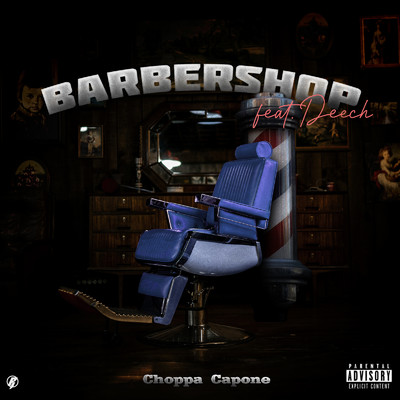 BARBERSHOP (feat. Deech)/Choppa Capone