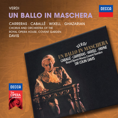 Verdi: Un Ballo In Maschera/モンセラート・カバリエ／ホセ・カレーラス／イングヴァール・ヴィクセル／ソナ・ガザリアン／コヴェント・ガーデン・ロイヤル・オペラ・ハウス合唱団／コヴェント・ガーデン王立歌劇場管弦楽団／サー・コリン・デイヴィス