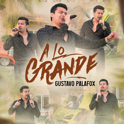 アルバム/A Lo Grande/Gustavo Palafox