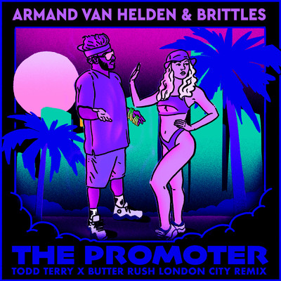 The Promoter (Todd Terry x Butter Rush London City Remix)/アーマンド・ヴァン・ヘルデン／Brittles