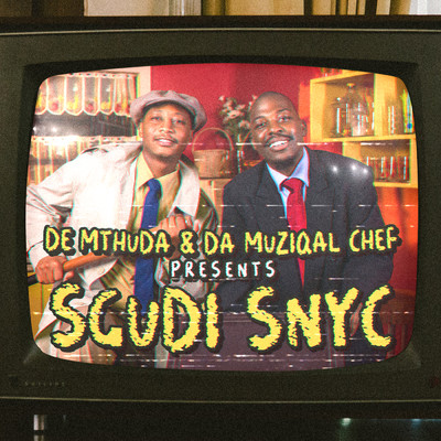 Sgudi Snyc/De Mthuda／Da Muziqal Chef