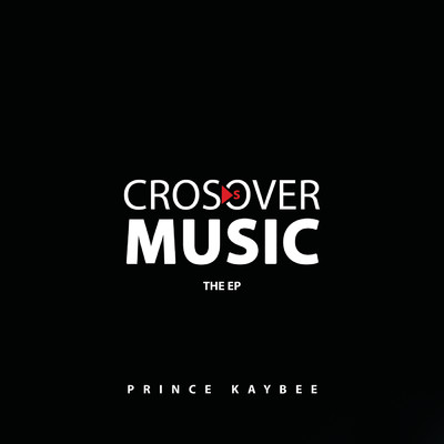 アルバム/Crossover Music (The EP)/Prince Kaybee