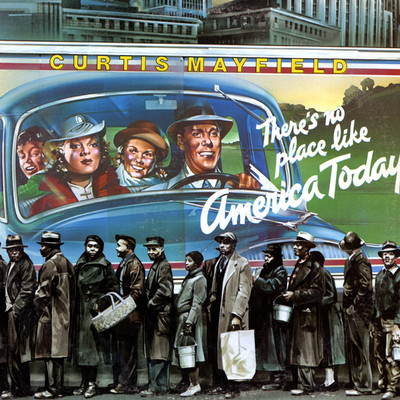 アルバム/There's No Place Like America Today/Curtis Mayfield